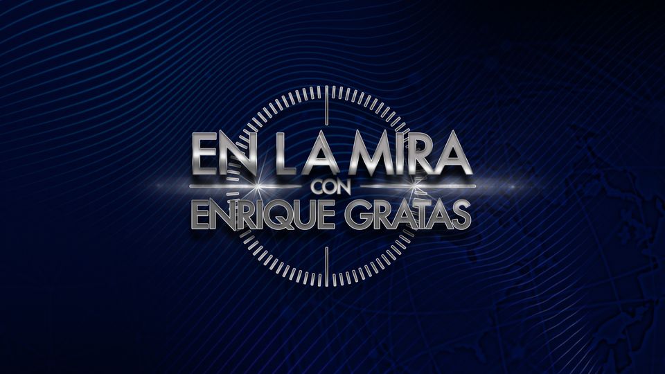 En La Mira Con Enrique Gratas