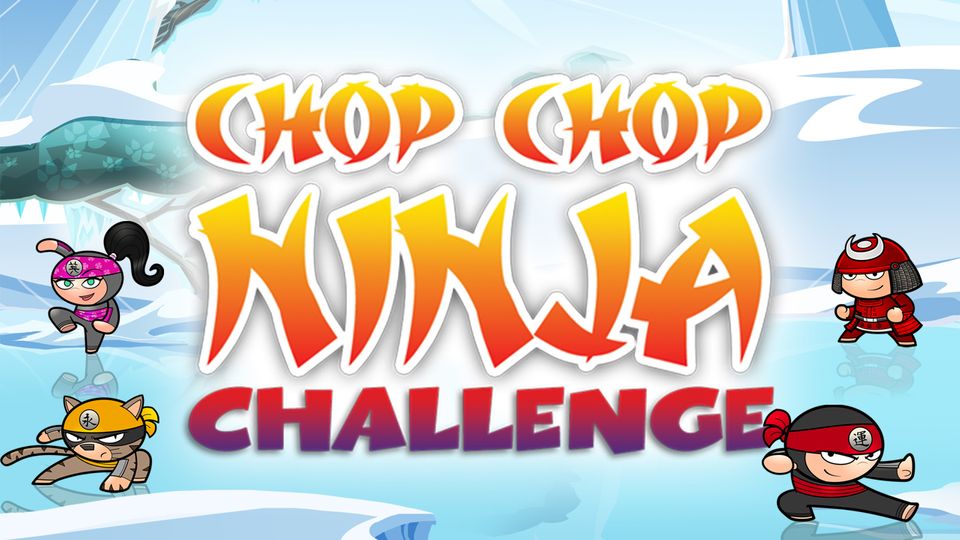 Chop Chop Ninja Challenge
