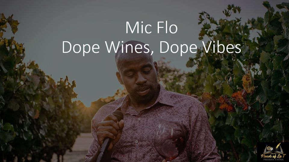 Dope Wines, Dope Vibes w/ Mic Flo 