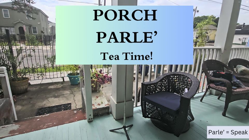 Porch Parle' - Tea Time!