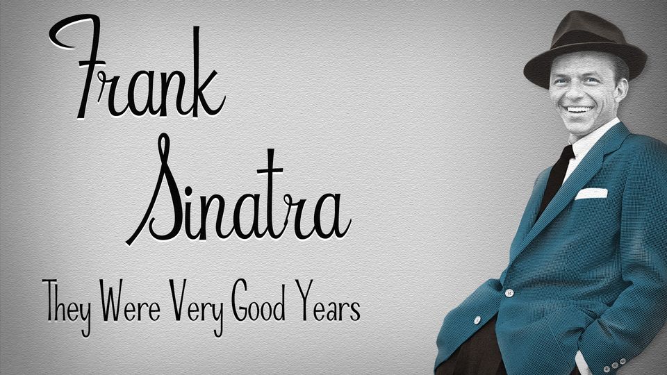 Frank Sinatra: They Were Very Good Years