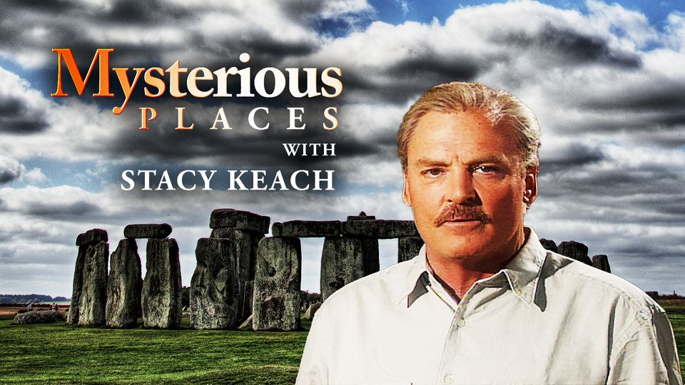Mysterious Places with Stacy Keach