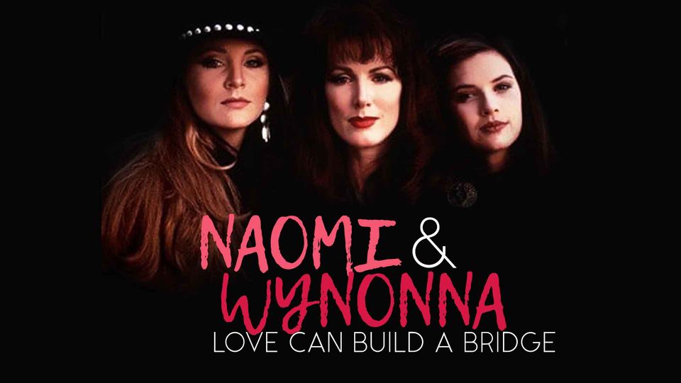 Naomi & Wynonna: Love Can Build a Bridge