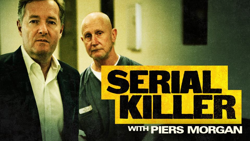 Serial Killer With Piers Morgan